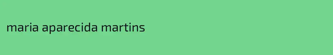 maria aparecida martins